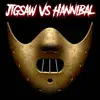 Daddyphatsnaps - Jigsaw VS Hannibal - Single